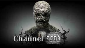 CHANNEL ZERO - SEASON 1