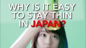 Why is it so Easy to be Thin in Japan?