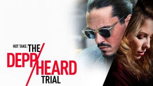 Hot Take: The Depp/Heard Trial (2022)