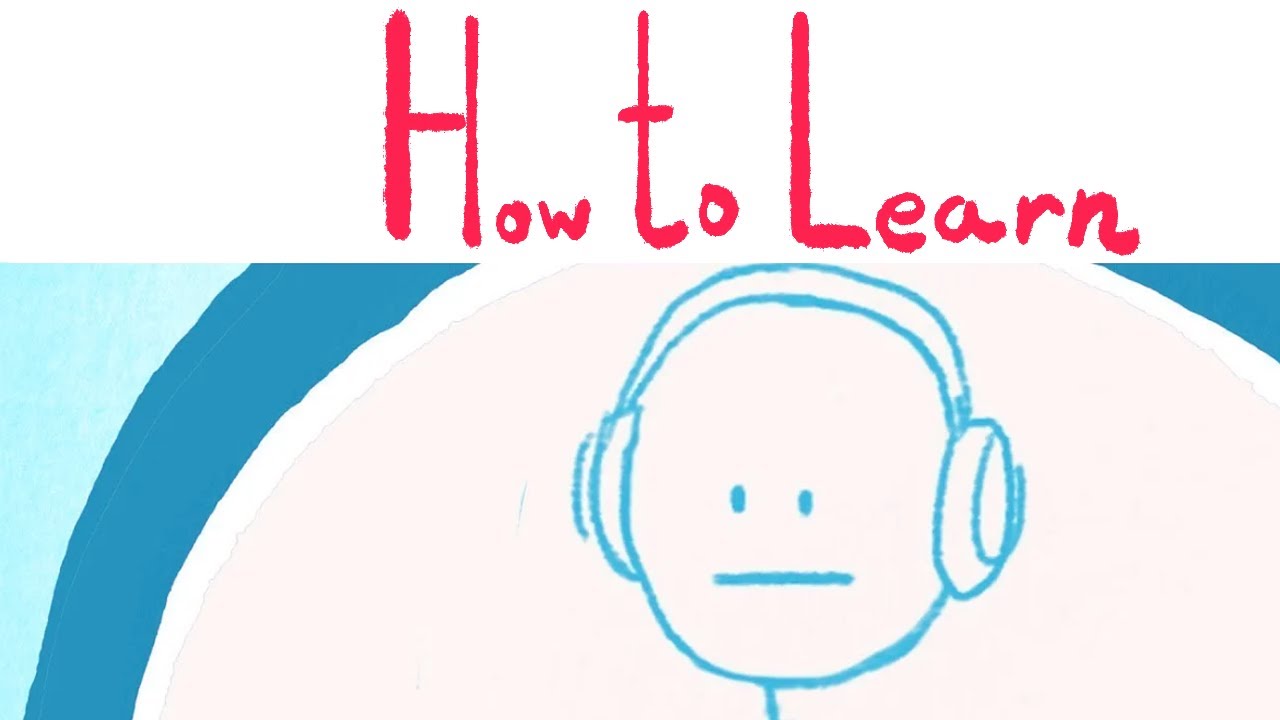 How to Learn- Pretty Much Anything