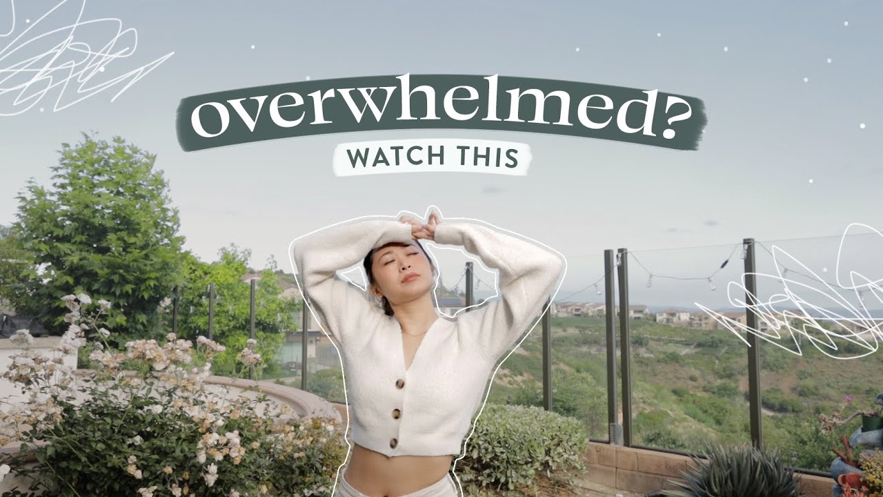 what to do when you feel overwhelmed