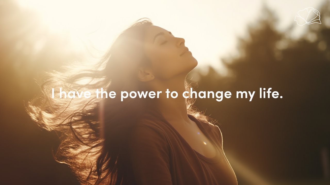 Positive Affirmations to Change Your Life - 33 Powerful Daily Affirmations