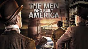 The Men Who Built America (2012) 